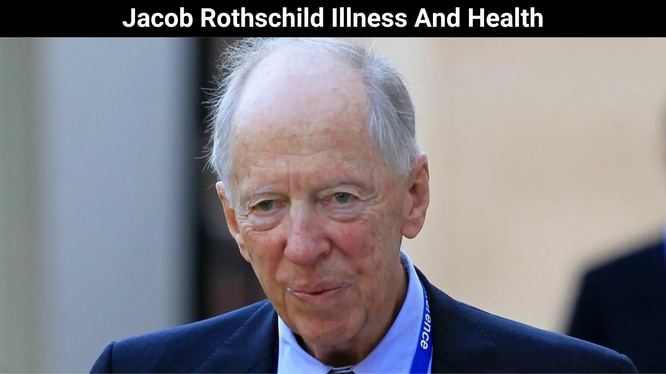 Jacob Rothschild Illness And Health