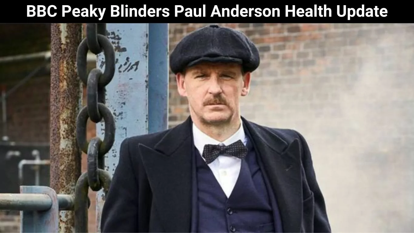 BBC Peaky Blinders Paul Anderson Health Update