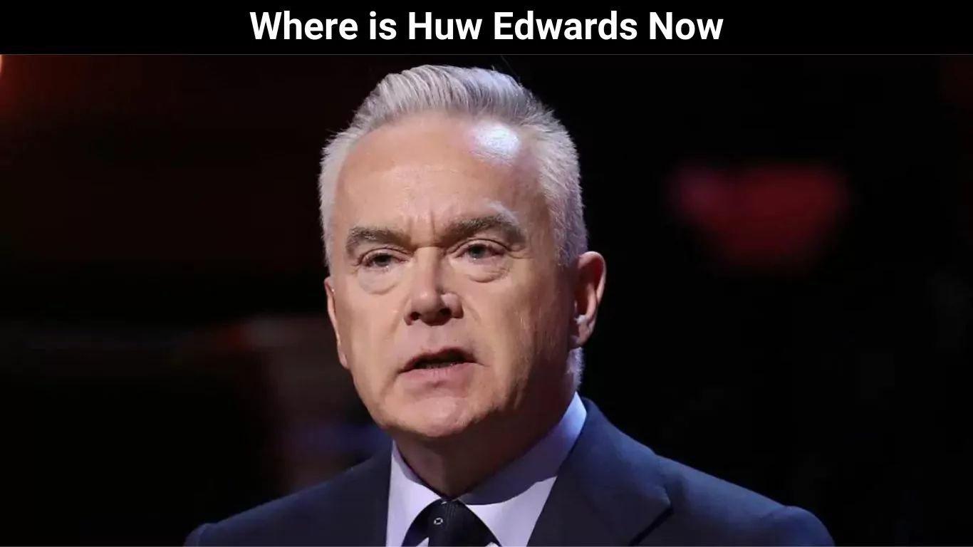 Where is Huw Edwards Now