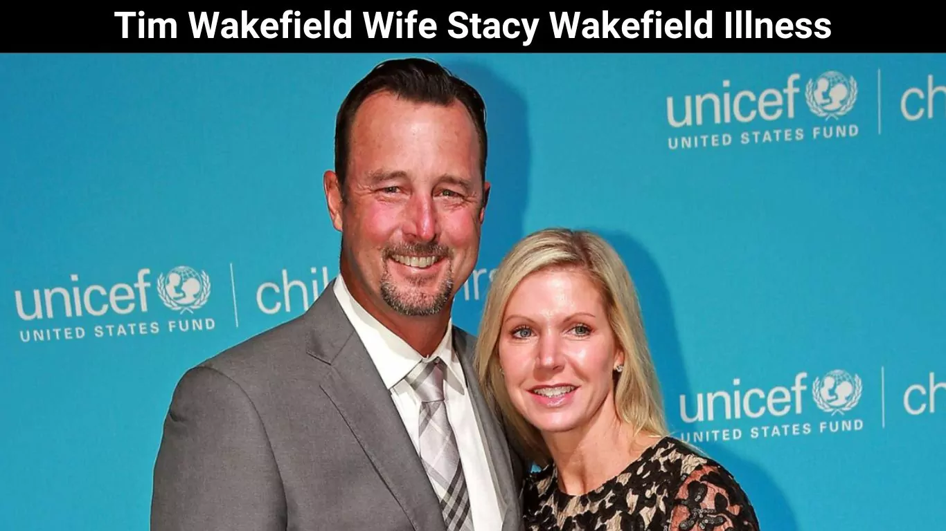 Tim Wakefield Wife Stacy Wakefield Illness