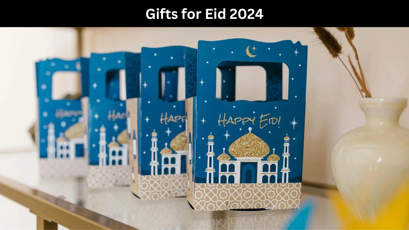 Gifts for Eid 2024