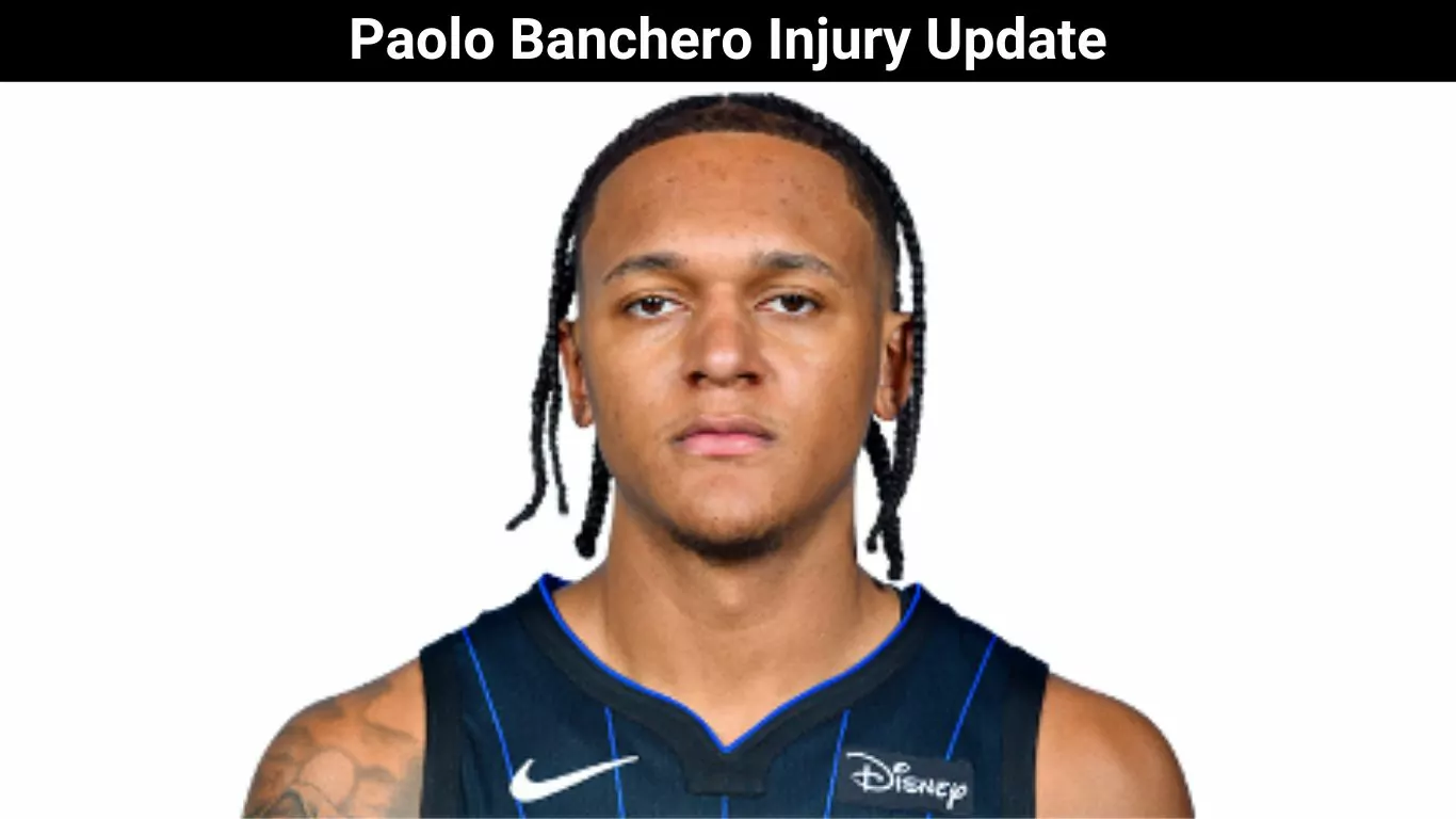 Paolo Banchero Injury Update