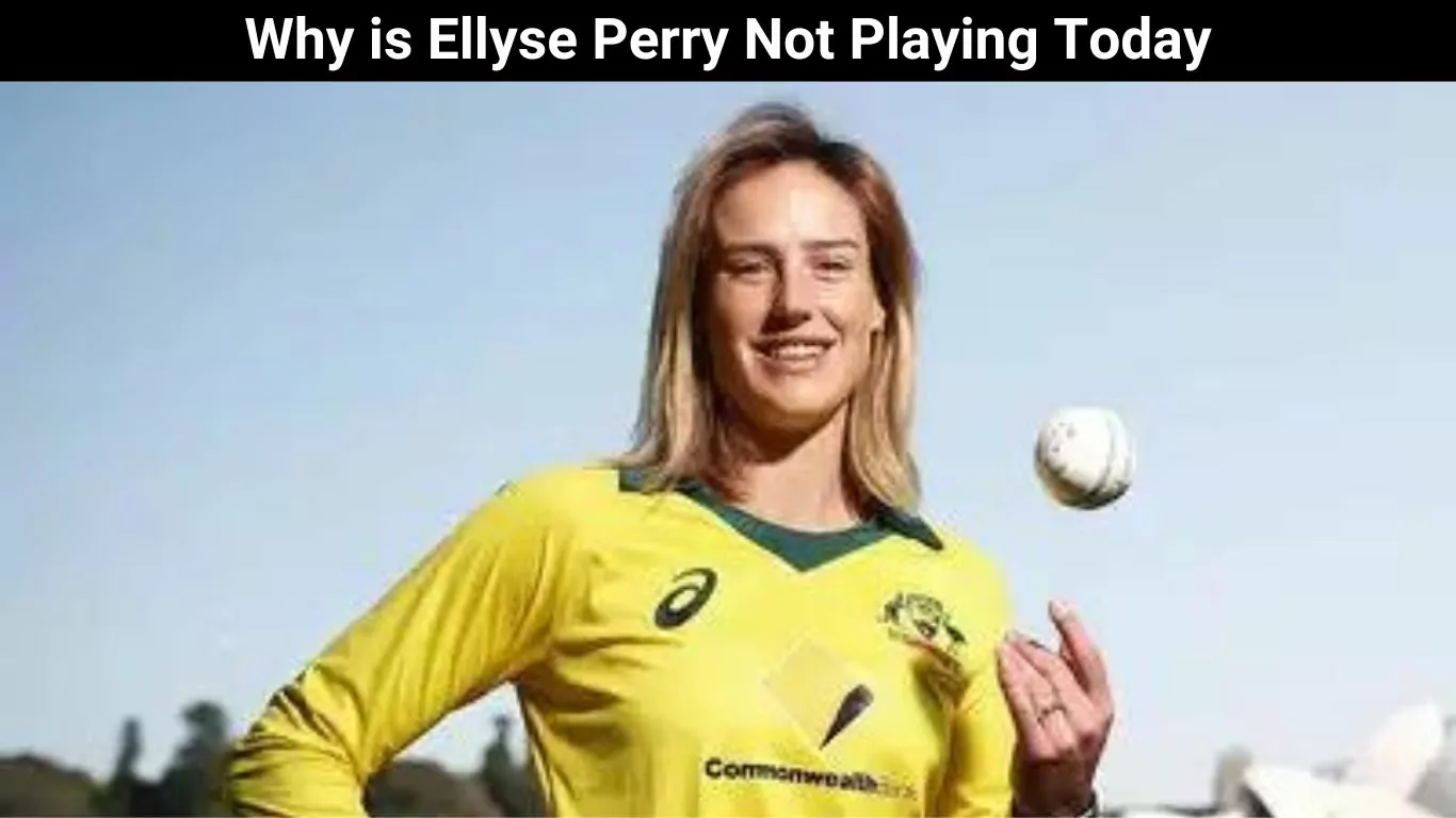 Why is Ellyse Perry Not Playing Today