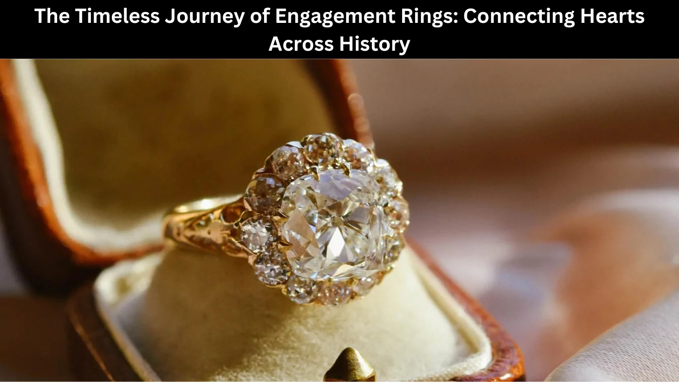 The Timeless Journey of Engagement Rings