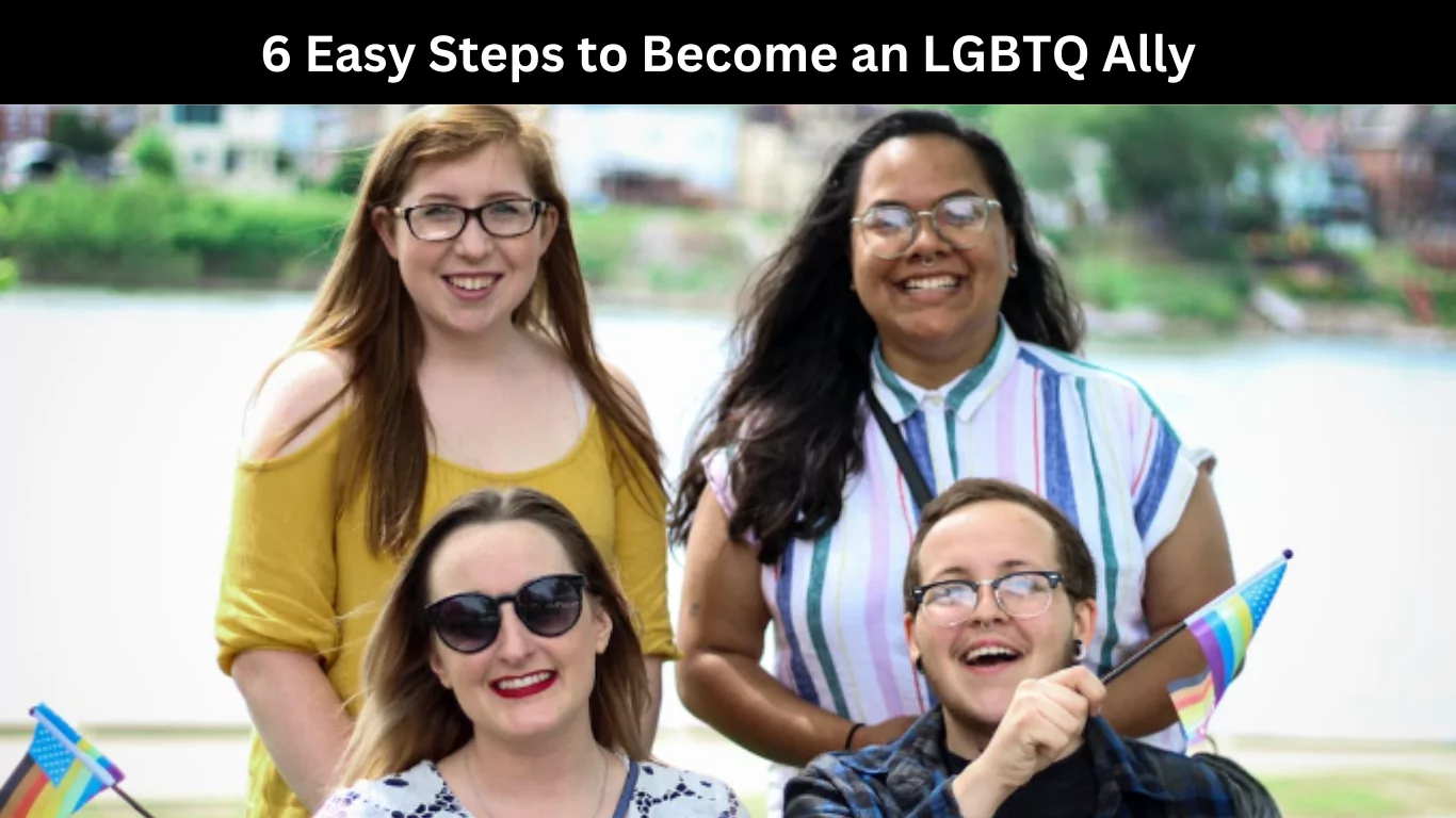 6 Easy Steps to Become an LGBTQ Ally